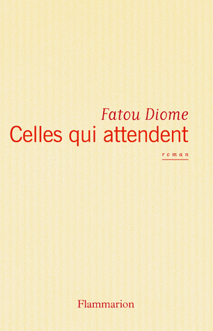 Celles qui attendent de Fatou Diome -- 03/09/12
