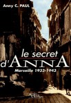 Le secret d'Anna: Marseille, 1933-1943 d'Anny C.Paull -- 14/07/16