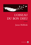 Loiseau du Bon Dieu de James McBride -- 26/11/15