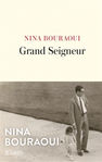 Grand seigneur de Nina Bouraoui  -- 18/04/24