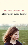 Madelaine avant l'aube de Sandrine Colette  -- 17/10/24