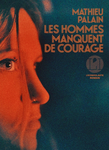Les hommes manquent de courage de Mathieu Palain -- 03/04/25