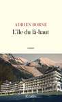 Lle du l-haut d' Adrien Borne