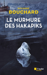 Le murmure des hakapiks de Roxanne Bouchard  -- 21/04/25