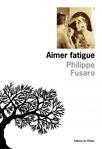 Aimer Fatigue de Philippe Fusaro -- 09/07/15