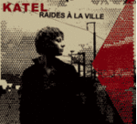 Le CD de la semaine: KATEL: Raides  la ville -- 27/06/07