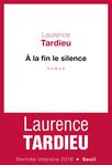 A la fin le silence de Laurence Tardieu