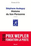 Histoire du lion Personne de Stéphane Audeguy -- 26/06/17