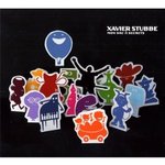 Cd de la semaine, Xavier Stubbe : Mon sac à secrets  -- 06/10/10