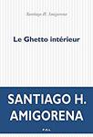 Le ghetto intérieur de Santiago H. Amigorena -- 19/10/19