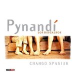 Cd de la semaine, Chango Spasiuk: Pynandi los descalzos -- 16/12/09