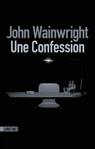 Une confession de John Wainwright -- 13/07/20