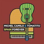 Spain forever de Michel Camilo & Tomatito  -- 11/03/17