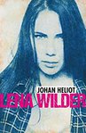 Lena Wilder, Carnet 1 : sauvage ! de Johan Heliot -- 08/09/17