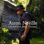 I know i've benn changed par Aaron Neville -- 02/11/11