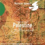 Cd de la semaine, Moneim Adwan: Il tait une fois en Palestine