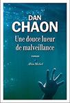 Une douce lueur de malveillance de Dan Chaon -- 25/02/19