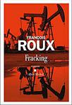Fracking de François Roux -- 20/09/18