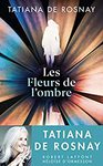 Les fleurs de l’ombre de Tatiana de Rosnay -- 07/12/20