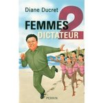 Femmes de dictateurs T2  de Diane Ducret   -- 22/11/12