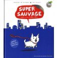 Super sauvage -- 04/11/11
