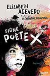 Signé poète X d'Elizabeth Acevedo -- 15/11/19