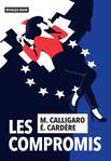 Les compromis de Maxime Calligaro et Éric Cardère -- 11/07/19