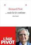 …Mais la vie continue de Bernard Pivot -- 01/04/21