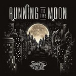 Running to the Moon de Smokey Joe & The Kid  -- 02/02/22