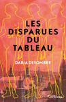 Les disparues du tableau de Daria Desombre -- 01/04/21