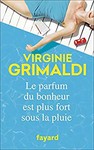 Le parfum du bonheur est plus fort sous la pluie de Virginie Grimaldi  -- 09/09/24