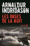 Les Roses de la nuit d'Arnaldur Indridason -- 12/04/21