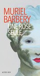 Une rose seule de Muriel Barbery  -- 03/07/23