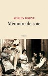 Mémoire de soie d’Adrien Borne