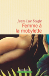Femme à la mobylette  de Jean-Luc Seigle