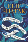  10 minutes et 38 secondes dans ce monde étrange d’Elif Shafak -- 24/07/20