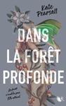 Dans la fort profonde de Kate Pearsall -- 05/06/25