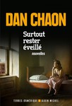 Surtout rester veillde Dan Chaon -- 30/04/15
