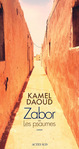 Zabor ou les psaumes de Kamel Daoud -- 28/09/17