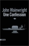 Une confession de John Wainwright    -- 27/05/19