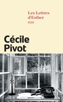 Les lettres d’Esther de Cécile Pivot -- 24/10/20