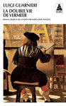 La double vie de Vermeer de Luigi Guarnieri -- 12/06/17