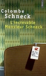 L'increvable Monsieur Schneck de Colombe Schneck -- 18/04/13