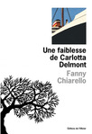 Une faiblesse de Carlotta Delmont de Fanny Chiarello  -- 03/02/14