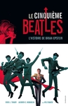 Le cinquième Beatles L’histoire de Brian Epstein de Viviek J. Tiwary, Andrew C. Robinson et Kyle Baker -- 18/02/14