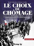 Le choix du chômage, de Pompidou à Macron, enquête sur les racines de la violence économique, de Benoît Collombat et Damien Cuvillier