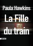 La Fille du train de Paula Hawkins -- 04/07/16