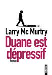 Duane est dépressif de Larry McMurtry -- 14/02/15