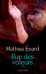 Rue des voleurs  de  Mathias Enard  -- 18/02/13