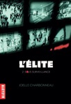 L'Elite T.2 : Sous surveillance de  Joelle Charbonneau -- 06/03/15